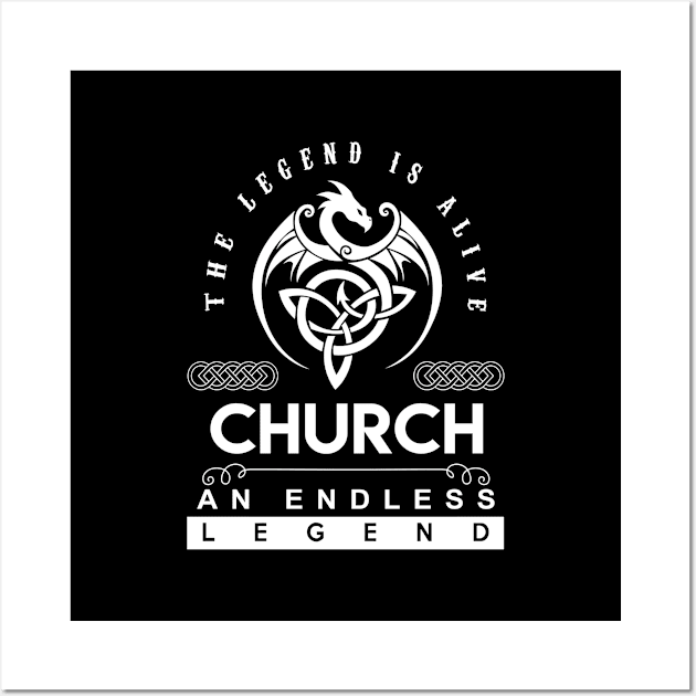 Church Name T Shirt - The Legend Is Alive - Church An Endless Legend Dragon Gift Item Wall Art by riogarwinorganiza